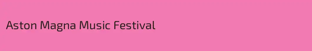 Aston Magna Music Festival